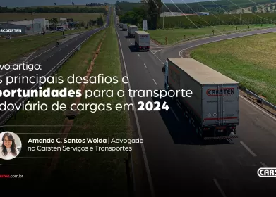 Os principais desafios e oportunidades para o Transporte Rodoviário de Cargas em 2024